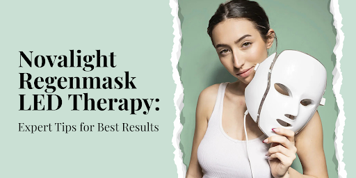 How to Maximize Your Results with Novalight Regenmask LED Therapy - Novalight™